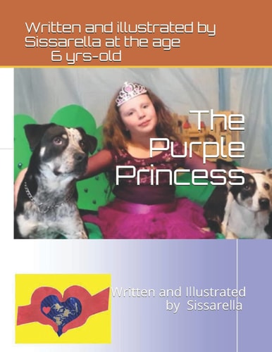 The Purple Princess Written and Illustrated by 6-year-old Sissarella
