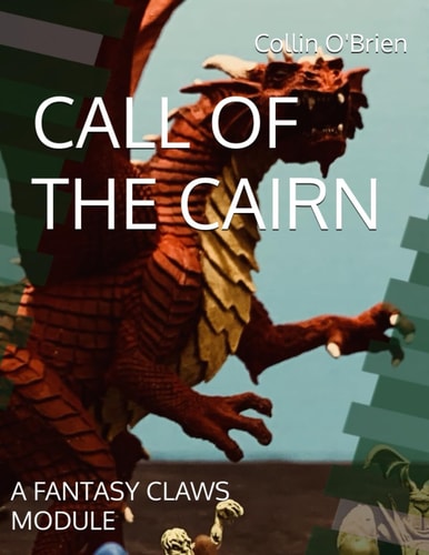 Call of the Cairn A Fantasy Claws Module