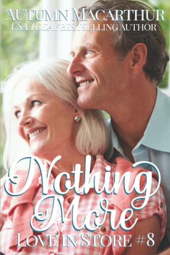 Nothing More An Older-Couple Marriage of Convenience Contemporary Romance Set in England