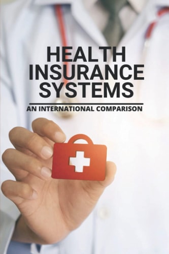 Health Insurance Systems An International Comparison: Benefits Of Health Insurance
