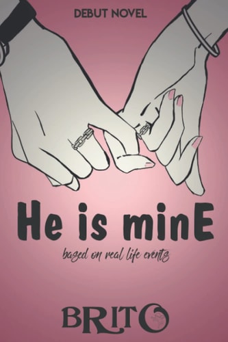 He is Mine by BK Based on Real Life Events