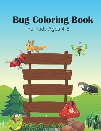 Bug Coloring Book for Kids Ages 4-8 Coloring Fun and Awesome Facts