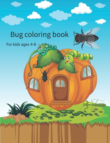 Bug Coloring Book for Kids Ages 4-8 Kids Coloring Book Of Insects