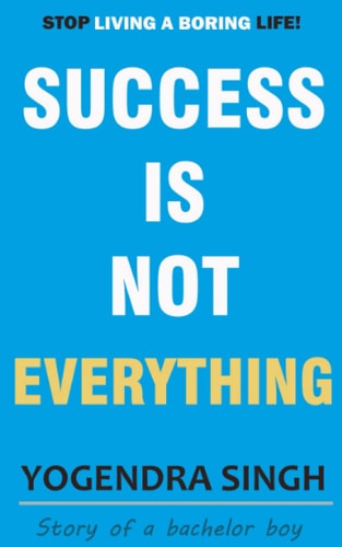 Success Is Not Everything Story of a Bachelor Boy