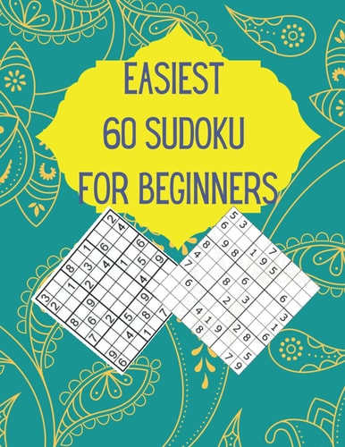Easiest 60 Sudoku for Beginners Very Easy Sudoku Puzzles For Beginners With Solutions