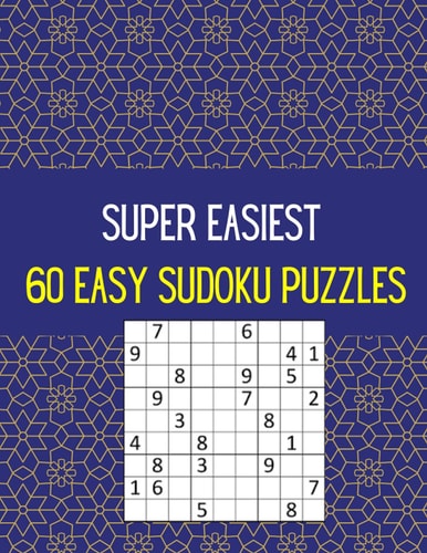 Super Easiest 60 Easy Sudoku Puzzles Try It & Solve It!