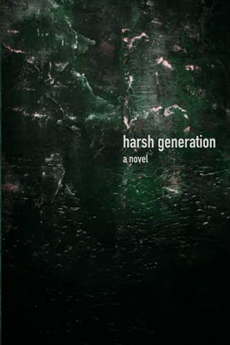 Harsh Generation