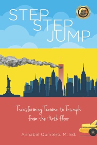 Step Step Jump Transforming Trauma to Triumph from the 46th Floor