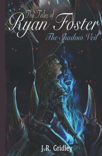 The Tales of Ryan Foster The Shadow Veil