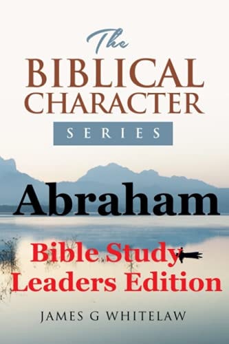 Abraham Bible Study Leaders Edition