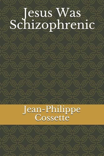 Jesus Was Schizophrenic