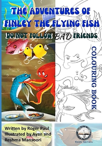 The Adventures of Finley The Flying Fish Do Not Follow Bad Friends - Colouring Book