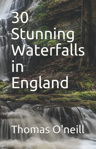 30 Stunning Waterfalls in England