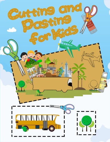 Cutting And Pasting for Kids Easy & Super Fun Cutting Practice Activy Book for Toddlers!