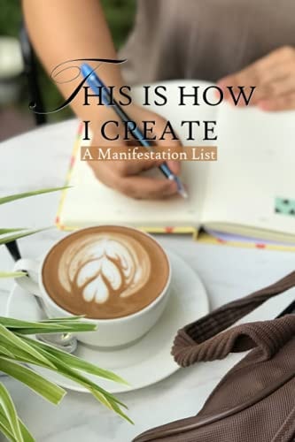 This Is How I Create A Manifestation List