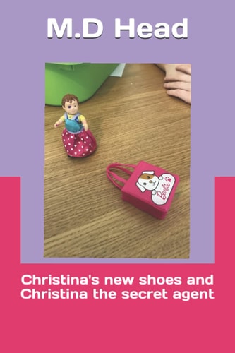 Christina's New Shoes and Christina the Secret Agent