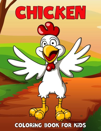 Chicken Coloring Book for Kids Farm Animal Coloring Activity Book for Boys, Girls, Toddler, Preschooler & Kids Ages 4-8