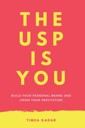 The USP Is You - Build Your Personal Brand and Grow Your Reputation