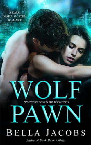 Wolf Pawn A Dark Mafia Shifter Romance