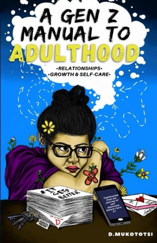 A Gen Z Manual to Adulthood Relationships, Growth and Self-care