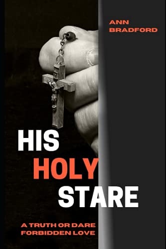 His Holy Stare A Truth Or Dare Forbidden Love