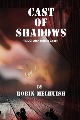 Cast of Shadows A DCI Alan Hanks Case