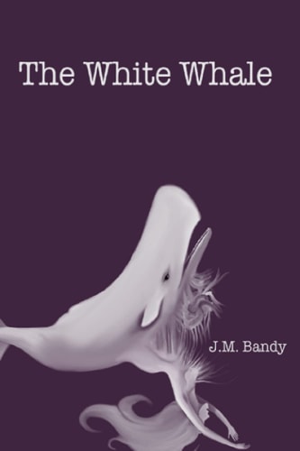The White Whale A Collection of Poetry