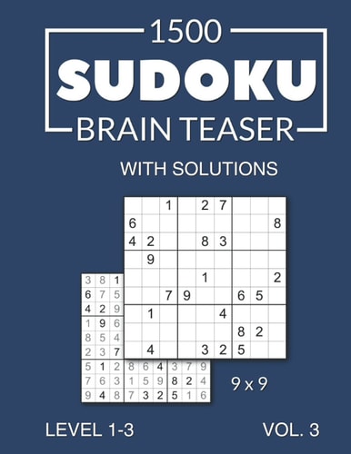 1500 Sudoku Brain Teaser 9x9 with Solutions Level 1-3 Volume 3