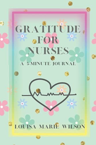 Gratitude for Nurses A 5-Minute Journal