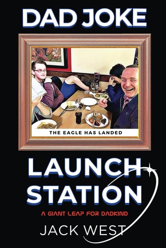 Dad Joke Launch Station A Giant Leap for Dadkind