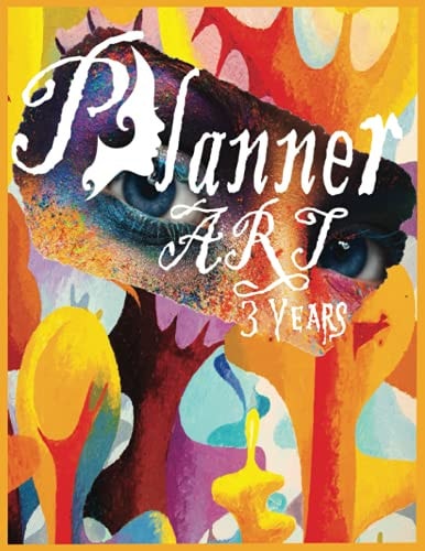Planner Art 3 Years Daily Weekly Monthly For Art Lovers 256 Pages 8.5*11 Large