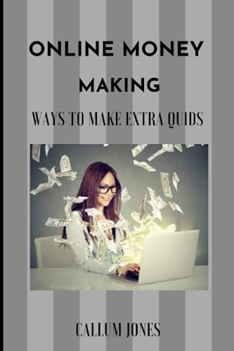 Online Money Making Ways To Extra Quids