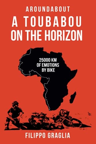 A Toubabou on the Horizon 25000 Km of Emotions by Bike