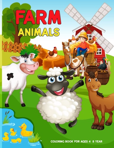Farm Animals Coloring Book For Kids 4-8 Years - Animal Coloring Book for Toddlers Farm Animal Books for Kids Easy Level for Fun and Educational Purpose Farm Animal Books