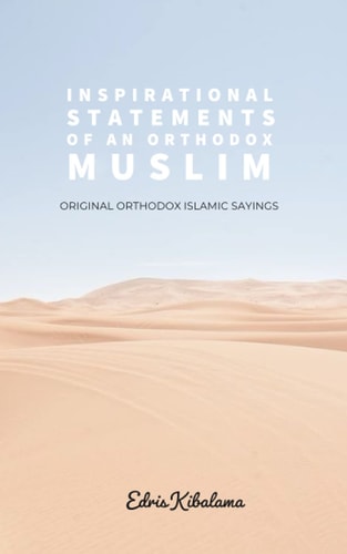 Inspirational Statements of an Orthodox Muslim
