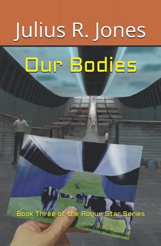 Our Bodies Book Three of the Rogue Star Series