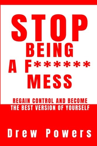 Stop Being a F****** Mess