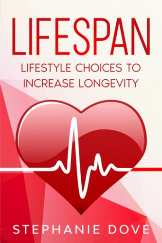 Lifespan Lifestyle Choices to Increase Longevity