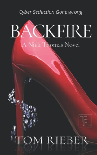 Backfire Cyber Seduction, Extortion, and Murder