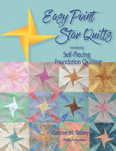 Easy Point Star Quilts Introducing Self-Piecing Foundation Quilting