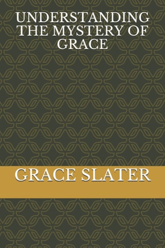 Understanding the Mystery of Grace
