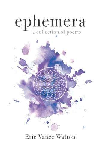 Ephemera A Collection of Poems