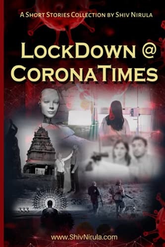 LockDown @ CoronaTimes A Short Stories Collection by Shiv Nirula
