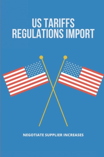 US Tariffs Regulations Import Negotiate Supplier Increases: Us Import Tariffs By Country