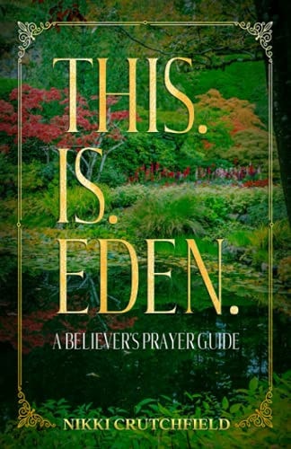 This. Is. Eden. A Believer's Prayer Guide