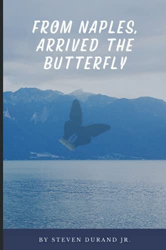 From Naples, Arrived the Butterfly
