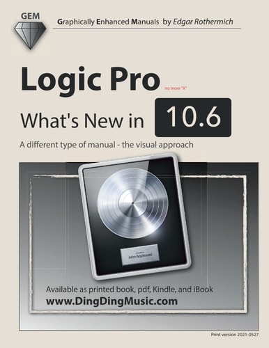Logic Pro - What's New in 10.6 A Different Type of Manual - the Visual Approach