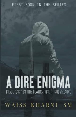 A Dire Enigma Desultory Deaths Always Hide a True Motive