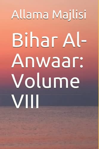 Bihar Al-Anwaar Volume VIII
