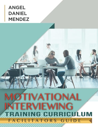 Motivational Interviewing Training Curriculum Instructors Guide